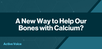 A New Way to Help Our Bones with Calcium?
