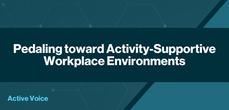 Pedaling toward Activity-Supportive Workplace Environments