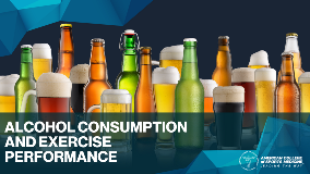 Alcohol Consumption and Exercise Performance