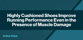 Highly Cushioned Shoes Improve Running Performance Even in the Presence of Muscle Damage