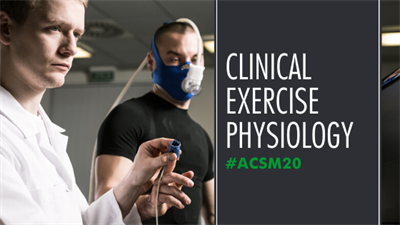 ACSM 2020 Annual Meeting Clinical Exercise Physiology Blog post