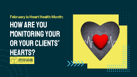 How Are You Monitoring Your or Your Clients’ Hearts?