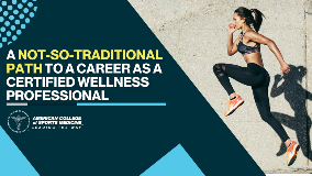 A Not-So-Traditional Path to a Career as a Certified Wellness Professional