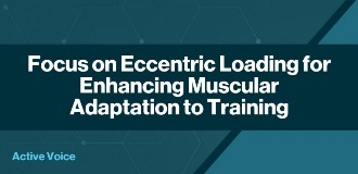 Focus on Eccentric Loading for Enhancing Muscular Adaptation to Training