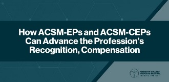 How ACSM-EPs and ACSM-CEPs Can Advance the Profession’s Recognition, Compensation