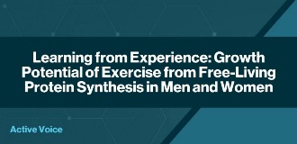 Learning from Experience Growth Potential of Exercise from Free-Living Protein Synthesis in Men and Women
