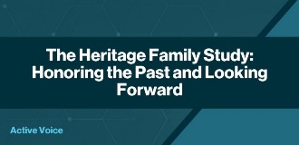 The Heritage Family Study: Honoring the Past and Looking Forward