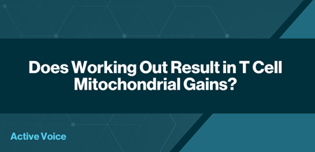 Does Working Out Result in T Cell Mitochondrial Gains?