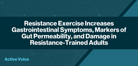 Resistance Exercise Increases Gastrointestinal Symptoms, Markers of Gut Permeability, and Damage in Resistance-Trained Adults