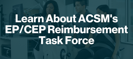 Learn About ACSMs EPCEP Reimbursement Task Force