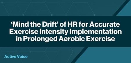 ‘Mind the Drift’ of HR for Accurate Exercise Intensity Implementation in Prolonged Aerobic Exercise